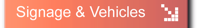 We are experts at signage, corporate signage and vehicle signage. signage Menu Image